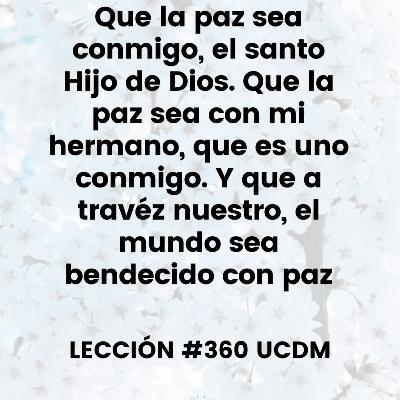 Lección #360 Curso de Milagros
