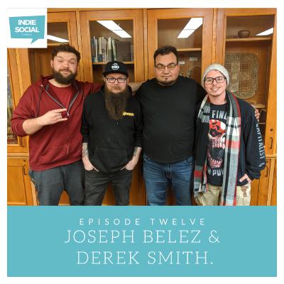 Indie Social | Episode Twelve | Joseph Belez & Derek Smith. | Indie Social | Episode Twelve | Joseph Belez & Derek Smith. |