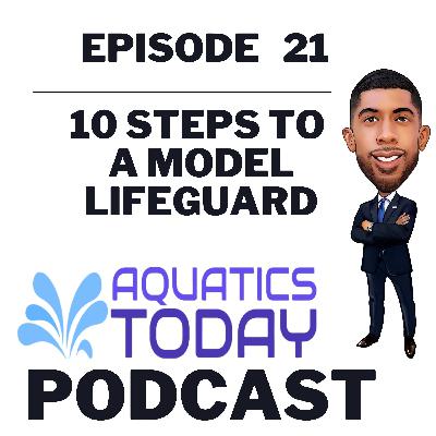Episode 21 - 10 Steps To A Model Lifeguard