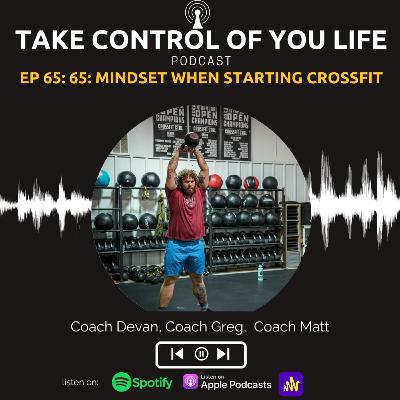 EP 65: Mindset When Starting CrossFit
