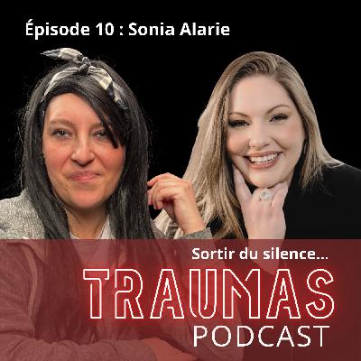 De l'ombre à la lumière : Le parcours de vie de Sonia Alarie