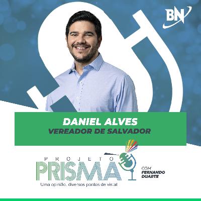 EP135 - Daniel Alves | Vereador de Salvador