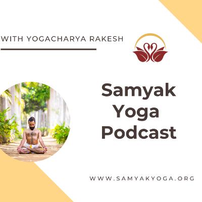 Introduction to Samyak Yoga Podcast