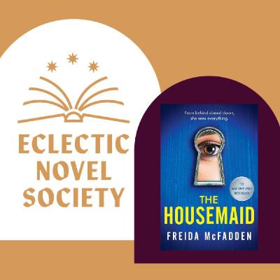 The Housemaid: Piss Buckets, Bad Husbands, and More