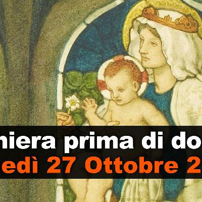 Preghiera prima di dormire LUNEDI 27 OTTOBRE 2025 ❤️ Compieta Lunedì XXX Settimana T.O. Preghiera prima di dormire LUNEDI 27 OTTOBRE 2025 ❤️ Compieta Lunedì XXX Settimana T.O.
