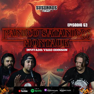 Pánico Satánico, Montauk, y Stranger Things | Ep63 - Invitado: Varo Odinson