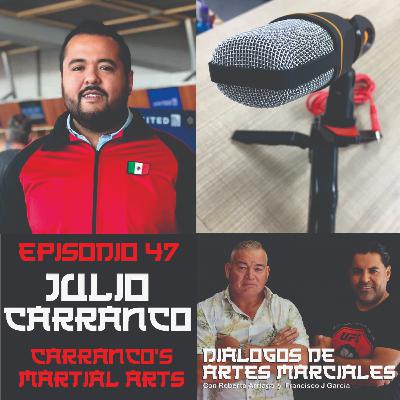 Episodio 47, Julio Carranco - Carranco's Martial Arts