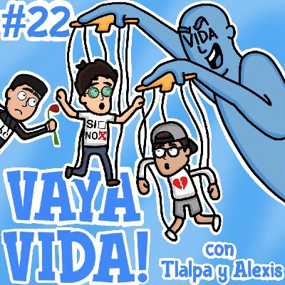 VAYA VIDA! con Tlalpa y Alexis - Cap.22: Ellas no te merecen, Enzo