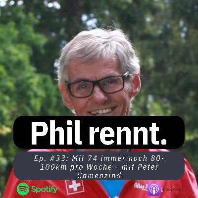 Mit 74 immer noch 80-100 km pro Woche - mit Peter Camenzind (#33)