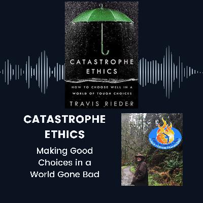 Catastrophe Ethics: Doing Good in a World Gone Bad