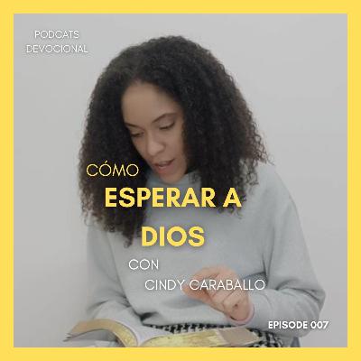 Cómo esperar en Dios. T1. E7.