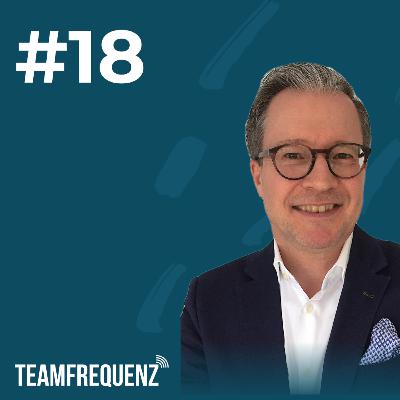 Führung ist 360° & eine Frage des Teams mit Thomas Perlitz auf Teamfrequenz #18