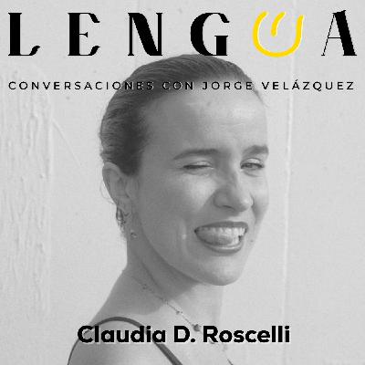 T13. Episodio 4: Claudia D. Roscelli.