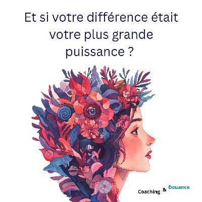 HPI, Et si votre différence était votre plus grande puissance ?