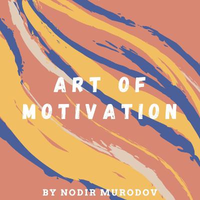 Art of Motivation
