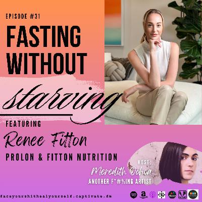 31. Fasting without Starving w/ Renee Fitton of ProLon & Fitton Nutrition