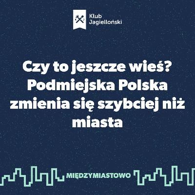 Czy to jeszcze wieś? Podmiejska Polska zmienia się szybciej niż miasta Czy to jeszcze wieś? Podmiejska Polska zmienia się szybciej niż miasta