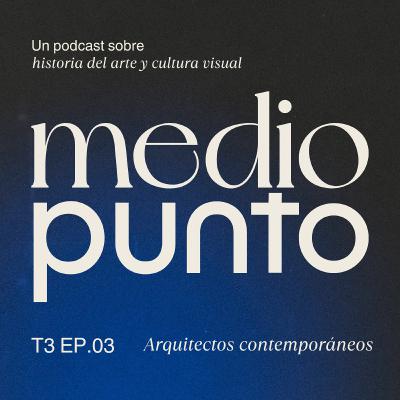 T3E3 - De la idea al acero y el hormigón: radiografía a la arquitectura contemporánea