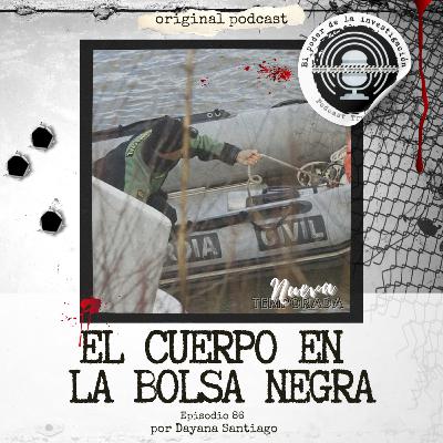 86. EL CUERPO EN LA BOLSA NEGRA 86. EL CUERPO EN LA BOLSA NEGRA