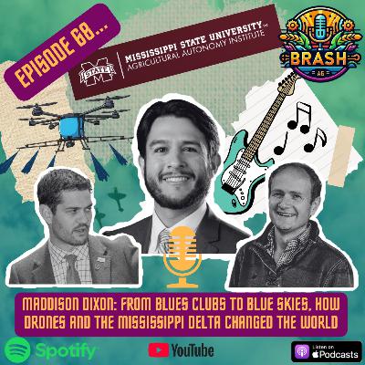 68. Maddison Dixon: From Blues clubs to blue skies, how drones and the Mississippi Delta changed the world 68. Maddison Dixon: From Blues clubs to blue skies, how drones and the Mississippi Delta changed the world