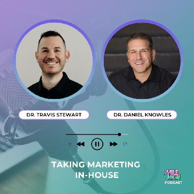 🎙️ Taking Marketing In-House – Dr. Travis Stewart
