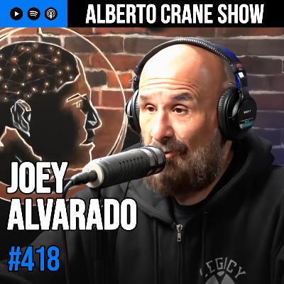 Alberto Crane Show #418 - Joey Alvarado