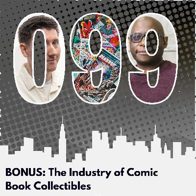 BONUS: The Industry of Comic Book Collectibles BONUS: The Industry of Comic Book Collectibles