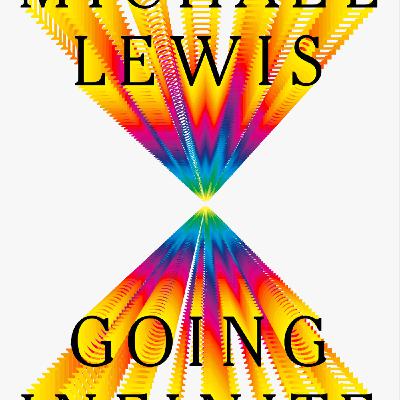 Download Going Infinite: The Rise and Fall of a New Tycoon by Michael   Lewis Full Page