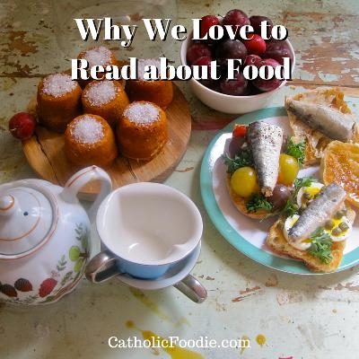 Why We Love to Read about Food Why We Love to Read about Food