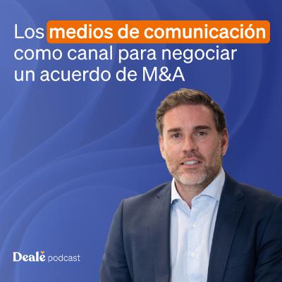 Los medios de comunicación como canal para negociar un acuerdo de M&A