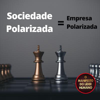 Sociedade polarizada = Empresa polarizada! E você, de que lado está????🤔🤔🤔