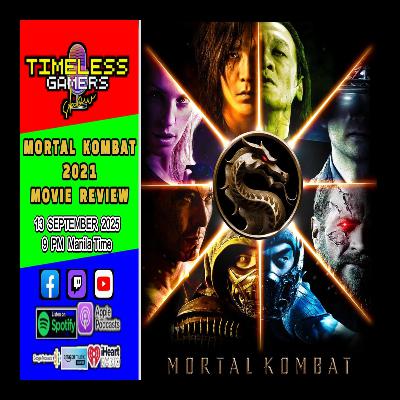 MORTAL KOMBAT 2021 Movie Review - Timeless Gamers Show episode 151