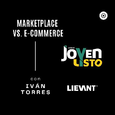 18. Marketplace vs. E-commerce, los secretos de Amazon, TEMU, SHEIN y Mercado Libre, CHINA se come al mundo - con IVÁN TORRES