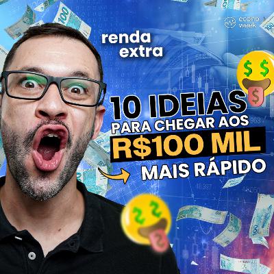 Como JUNTAR R$100 MIL MAIS RÁPIDO? 10 DICAS que aprendi em 10 anos trabalhando em BANCOS!
