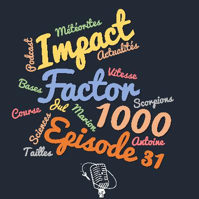 Épisode 31 : Celui où vous n’écoutez pas Factor Impact 0001…