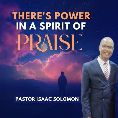 There's Power In A Spirit Of Praise | Pastor Isaac Solomon - 20 December 2025 There's Power In A Spirit Of Praise | Pastor Isaac Solomon - 20 December 2025