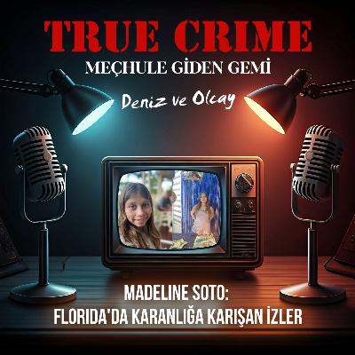 Madeline Soto: Florida'da Karanlığa Karışan İzler