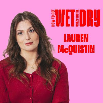 Lauren McQuistin: You can’t drink with a di** in your mouth