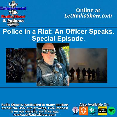 Police in a Riot: An Officer Speaks. Special Episode. Police in a Riot: An Officer Speaks. Special Episode.