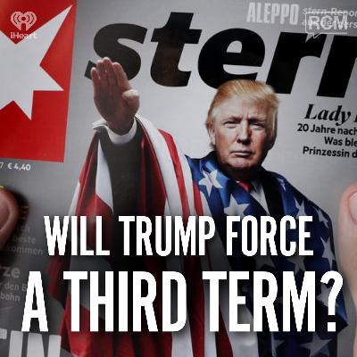 Will Trump Force a Third Term?