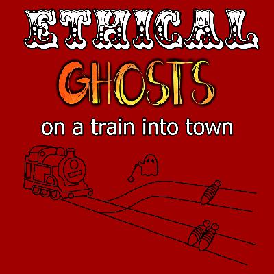 Ethical Ghosts on a Train into Town - An Almost Crossover