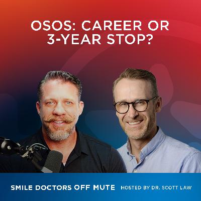 EP2405 | OSOs: Career or 3-year stop?