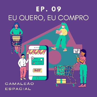 #9 - Eu quero, eu compro #9 - Eu quero, eu compro