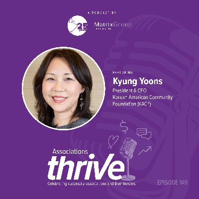 149. Kyung Yoon, President & CEO of KACF, on Disrupting Philanthropy, Funding Grassroots Solutions, and Building Economic Security