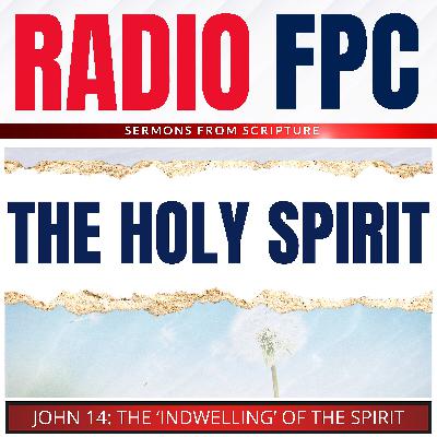 John: The Indwelling Of The Holy Spirit