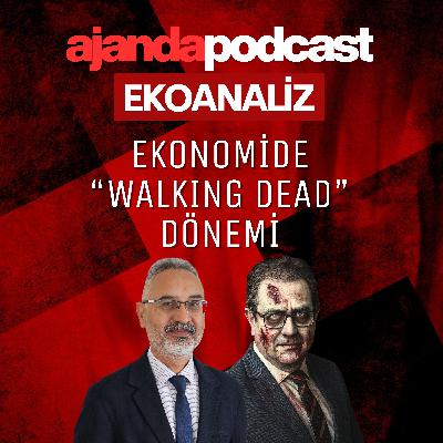 Ekoanaliz | Ekonomide Walking Dead dönemi: Zombi şirketler (Ep.235)
