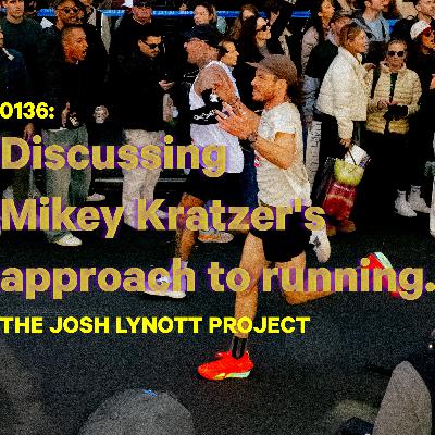 0136: Discussing Mikey Kratzer's approach to running.