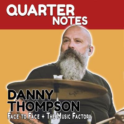 Quarter Notes 21: Danny Thompson (Face to Face + The Music Factory)