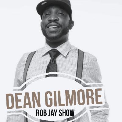 The Rob Jay Show - Dean Gilmore