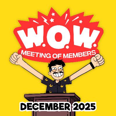 World Organization of Wowzers Meeting of Members - December 2025